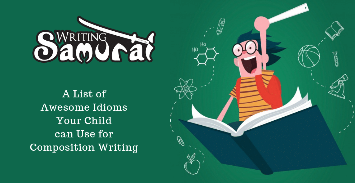 50-idioms-your-child-can-use-for-composition-writing-the-writing-samurai